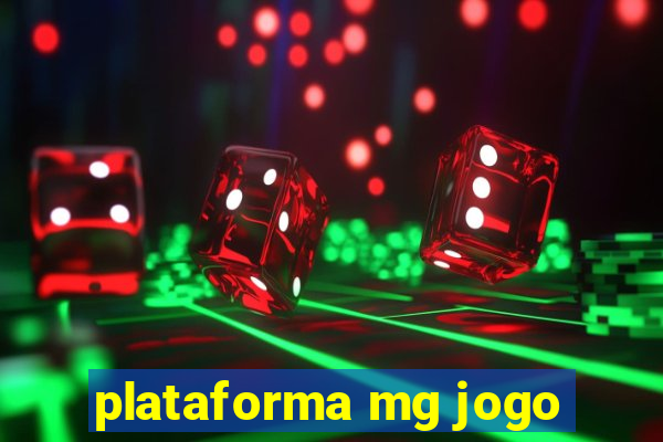 plataforma mg jogo